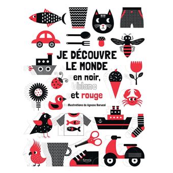 Je découvre le monde en noir, blanc et rouge