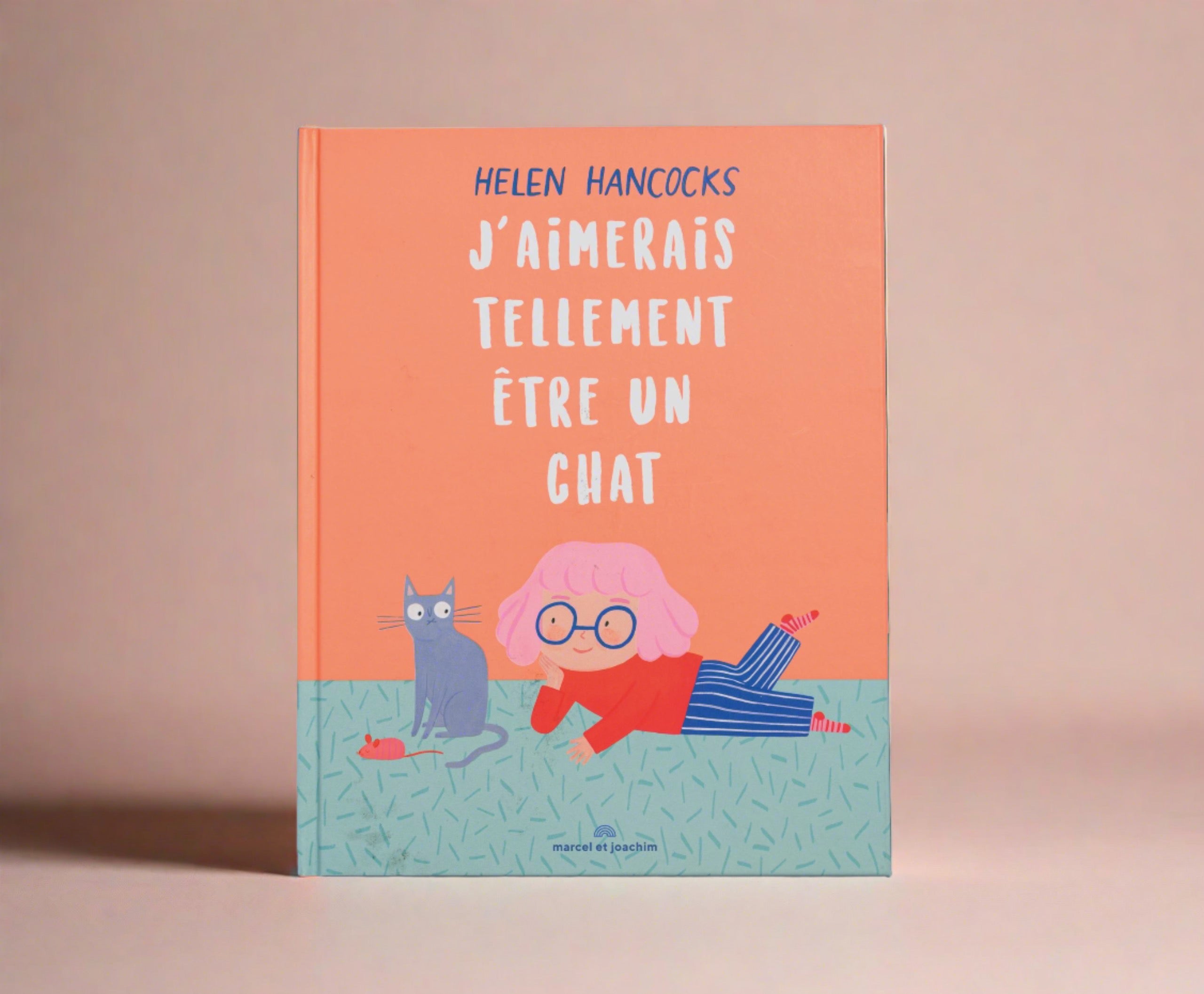 Livre J'aimerais tellement être un chat!